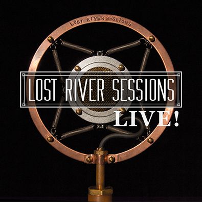 Lost River Sessions Live!