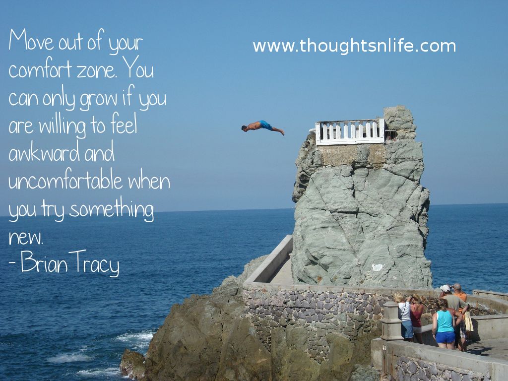 Thoughtsnlife.com : Move out of your comfort zone. You can only grow if you are willing to feel awkward and uncomfortable when you try something new. - Brian Tracy